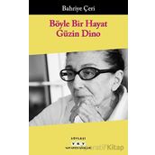 Böyle Bir Hayat Güzin Dino - Bahriye Çeri