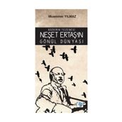 Bozkırın Tezenesi Neşet Ertaş'ın Gönül Dünyası - Muammer Yılmaz