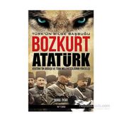 Bozkurt Atatürk Türk’ün Bilge Başbuğu - Bora İyiat