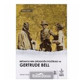 Britanya'nın Ortadoğu Politikası ve Gertrude Bell-Tarih Serisi 3 -Samet Yüce
