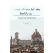 BRUNELLESCHI'NIN KUBBESI - ROSS KING