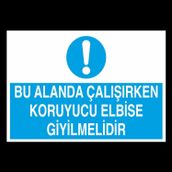 Bu Alanda Çalışırken Koruyucu Elbise Giyilmelidir Uyarı Levhası
