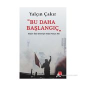 BU DAHA BAŞLANGIÇ SÖZÜN ÖZÜ DIRENIŞIN GÖZÜ YALÇIN ABI - YALÇIN ÇAKIR