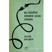 Bu Hikaye Senden Uzun Osman - Aylin Balboa