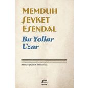 Bu Yollar Uzar - Memduh Şevket Esendal