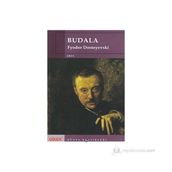 BUDALA CILT: 1 - FYODOR MIHAILOVIÇ DOSTOYEVSKI