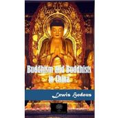 Buddhism and Buddhists in China - Lewis Hodous