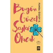 Bugün Güzel Şeyler Olacak Ötüken Neşriyat