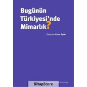 Bugünün Türkiyesi'nde Mimarlık - Evren Aysev