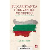 Bulgaristan'da Türk Varlığı ve Nüfusu - Bülent Yıldırım