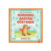 Burnunu Arayan Köstebek - Değer Vermeyi Öğreniyorum - Gamze Pat