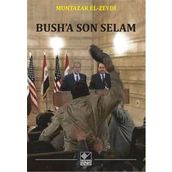 Bush’a Son Selam - Muntazar El-Zeydi