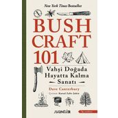 Bushcraft 101 - Vahşi Doğada Hayatta Kalma Sanatı Dave Canterbury