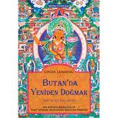 BUTAN'DA YENIDEN DOĞMAK MISTIK BIR BAŞLANGIÇ - LINDA LEAMING