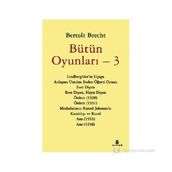 Bütün Oyunları - 3 - Bertolt Brecht