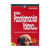 Bütün Pazarlamacılar Yalancıdır Hikaye Anlatır - Seth Godin