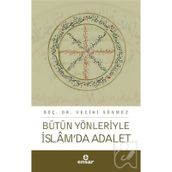 Bütün Yönleriyle İslamda Adalet - Vecihi Sönmez