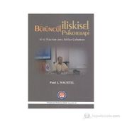 Bütüncül İlişkisel Psikoterapi - Paul L. Wachtel