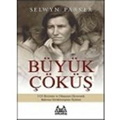 Büyük Çöküş 1929 Krizinin ve Dünyanın Ekonomik Buhrana Sürüklenişinin Öyküsü - Selwyn Parker