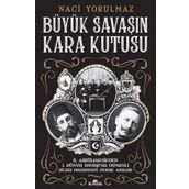 Büyük Savaş'ın Kara Kutusu - Naci Yorulmaz