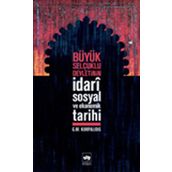 Büyük Selçuklu Devleti'nin İdari,Sosyal ve Ekonomik Tarihi - G.M Kurpalidis