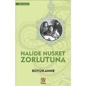 BÜYÜKANNE - HALIDE NUSRET ZORLUTUNA