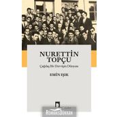 Çağdaş Bir Dervişin Dünyası - Nurettin Topçu
