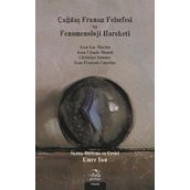 Çağdaş Fransız Felsefesi ve Fenomenoloji Hareketi - Kolektif
