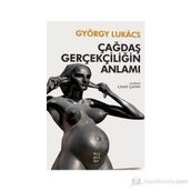 ÇAĞDAŞ GERÇEKÇILIĞIN ANLAMI - GYÖRGY LUKACS