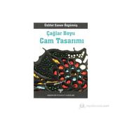 ÇAĞLAR BOYU CAM TASARIMI - ÜZLIFAT CANAV ÖZGÜMÜŞ