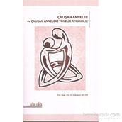 ÇALIŞAN ANNELER VE ÇALIŞAN ANNELERE YÖNELİK AYRIMCILIK - H. ŞEBNEM SEÇER