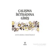 Çalışma İktisadına Giriş - Nurcan Özkaplan Kuvvet Lordoğlu