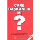 Çare Başkanlık Mı? / Ece Güner Toprak / Palme Yayınları
