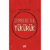 Çembere İlk Tükürük - Aykut Güleç