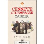 Cennete Gidemezsek Yandık! - Fatih Yağcı