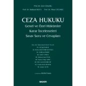 Ceza Hukuku Genel Ve Özel Hükümler Karar İncelemeleri Sınav Soru Ve Cevapları Prof. Dr. İzzet Özgenç,Prof. Dr. Mahmut Koca,Prof. Dr. İlhan Üzülmez 5. Baskı, Eylül 2025