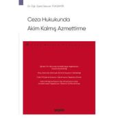 Ceza Hukukunda Akim Kalmış Azmettirme - Ceza Hukuku Monografileri - Dr. Öğr. Üyesi Sercan Tokdemir Temmuz 2022