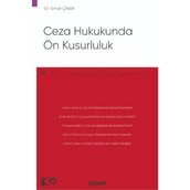 Ceza Hukukunda Ön Kusurluluk - İsmail Çınar