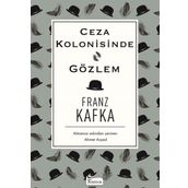 Ceza Kolonisinde - Gözlem - Franz Kafka