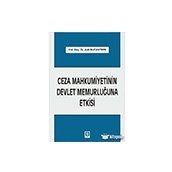 Ceza Mahkumiyetinin Devlet Memurluğuna Etkisi - Adil Bucaktepe