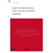 Ceza Muhakemesinde Fiilde Ve Hukuki Nitelikte Değişiklik - Ceza Hukuku Monografileri - Fatih Çapar 1. Baskı, Temmuz 2023