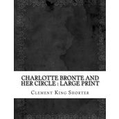 Charlotte Bronte and Her Circle - Charlotte Bronte