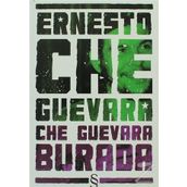 CHE GUEVARA BURADA - ERNESTO CHE GUEVARA