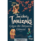 Çılgın Bir İhtiyarın Güncesi - Junichiro Tanizaki