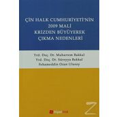 ÇİN HALK CUMHURIYETI'NIN 2009 MALI KRIZDEN BÜYÜYEREK ÇIKMA NEDENLERI - SÜREYYA BAKKAL;MUHARREM BAKKAL;FEHAMEDDIN OZAN ULUSOY