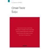 Cinsel Taciz Suçu – Ceza Hukuku Monografileri – Özge Nur KERPİŞCİ 2022/08