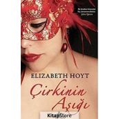 ÇIRKININ AŞIĞI - ELIZABETH HOYT