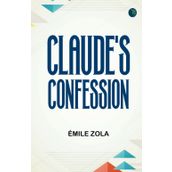 Claude's Confession - Emile Zola