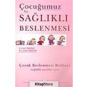 ÇOCUĞUMUZ VE SAĞLIKLI BESLENMESİ