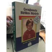 ÇOCUĞUNUZLA BİRLİKTE BÜYÜYÜN